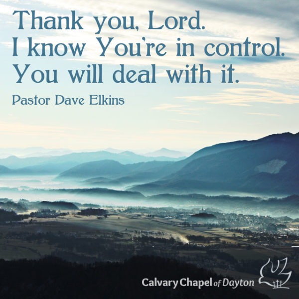 Thank you, Lord. I know You're in control. You will deal with it.
