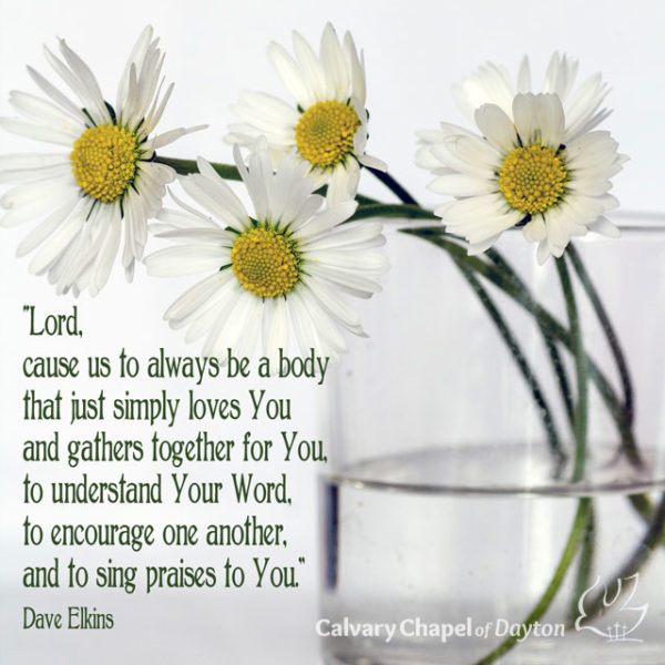 Lord, cause us to always be a body that just simply loves You and gathers together for You, to understand Your Word, to encourage one another, and to sing praises to You.