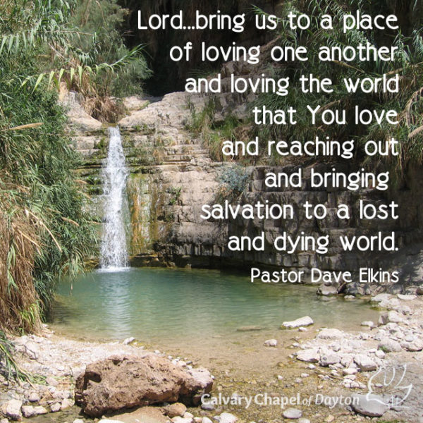 Lord...bring us to a place of loving one another and loving the world that You love and reaching out and bringing salvation to a lost and dying world.