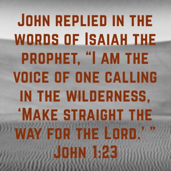 John replied in the words of Isaiah the prophet, "I am the voice of one calling in the wilderness, 'Make straight the way for the Lord.'"