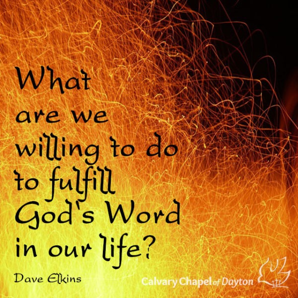 What are we willing to do to fulfill God's Word in our life?