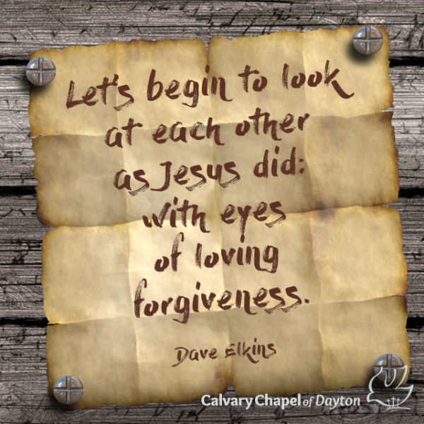 Let's begin to look at each other as Jesus did: with eyes of loving forgiveness.