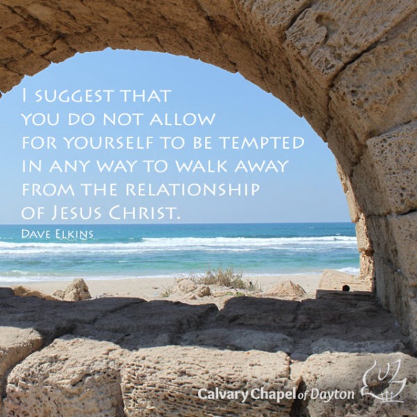 I suggest that you do not allow for yourself to be tempted in any way to walk away from the relationship of Jesus Christ.