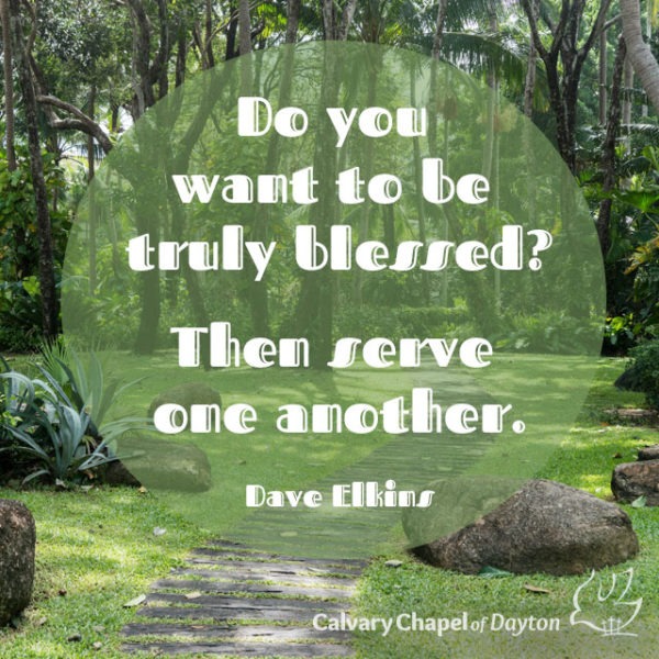 Do you want to be truly blessed? Then serve one another.