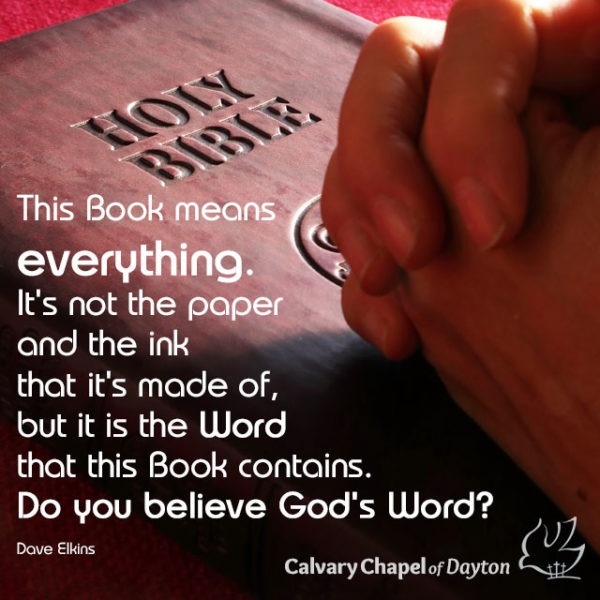 This Book means everything. It's not the paper and the ink that it's made of, but it is the Word that this Book contains. Do you believe God's Word?