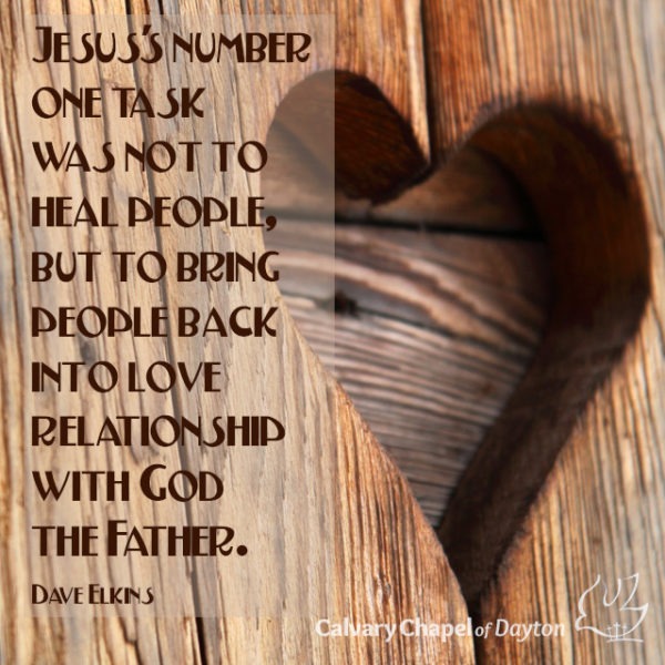 Jesus's number one task was not to heal people, but to bring people back into love relationship with God the Father.