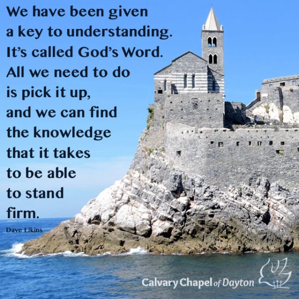 We have been given a key to understanding. It's called God's Word. All we need to do is pick it up, and we can find the knowledge that it takes to be able to stand firm.
