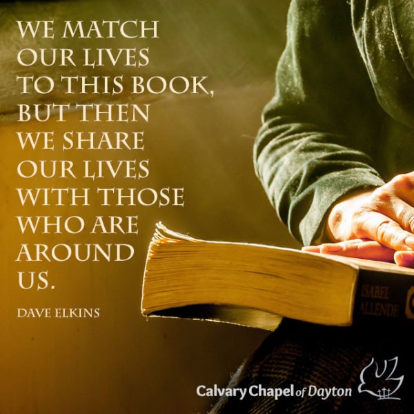 We match our lives to this book, but then we share our lives with those who are around us.