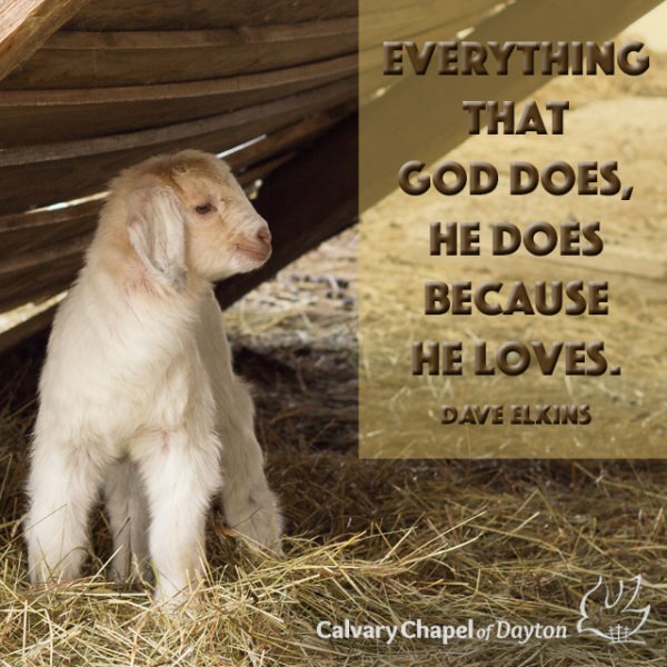 Everything that God does, He does because He loves.