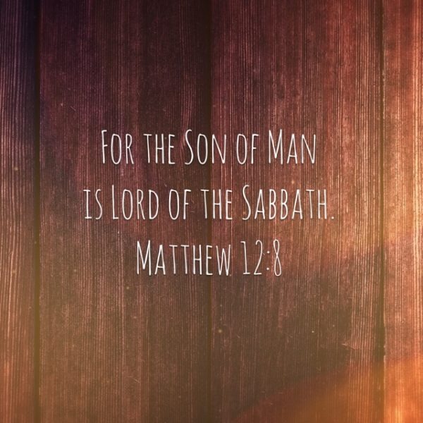 For the Son of Man is Lord of the Sabbath.