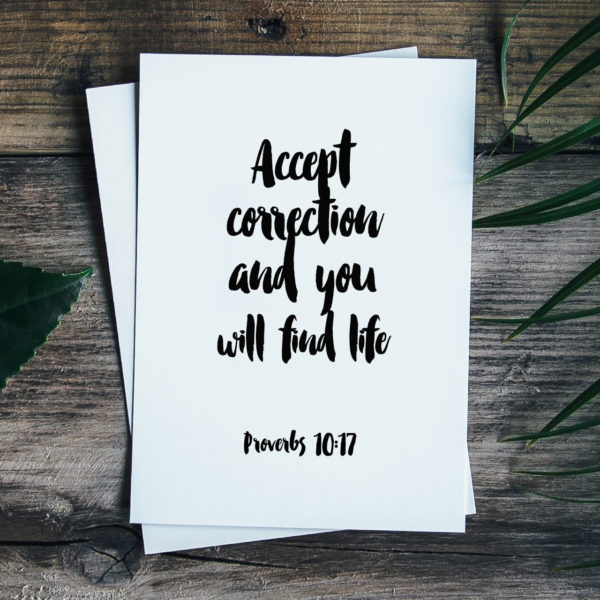 Accept correction and you will find life.