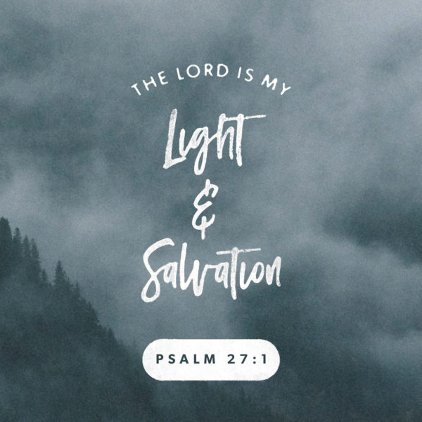 The Lord is my Light and Salvation