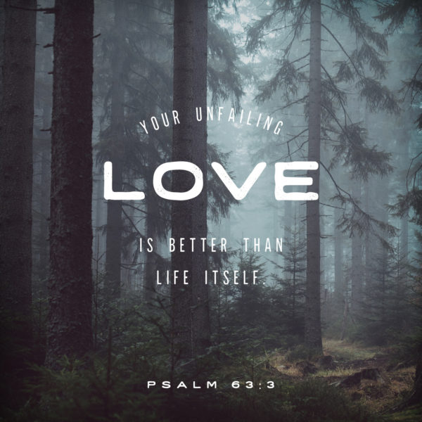 Your unfailing love is better than life itself